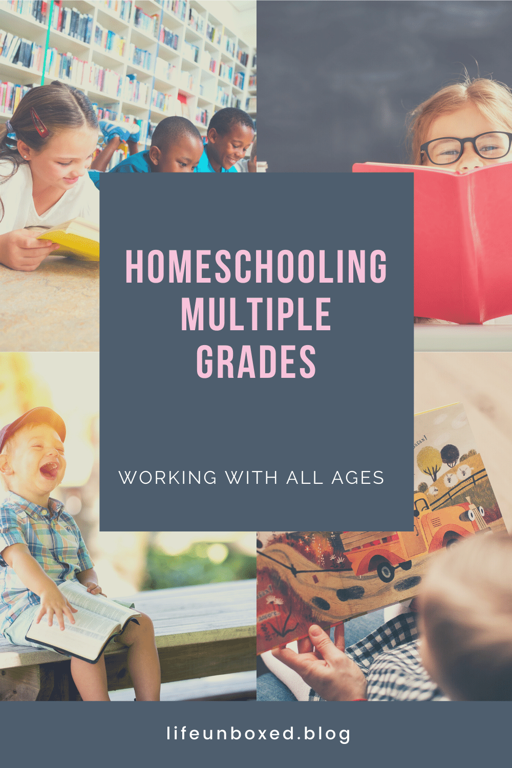 Homeschooling Multiple Grades: Working With All Ages | Life Unboxed